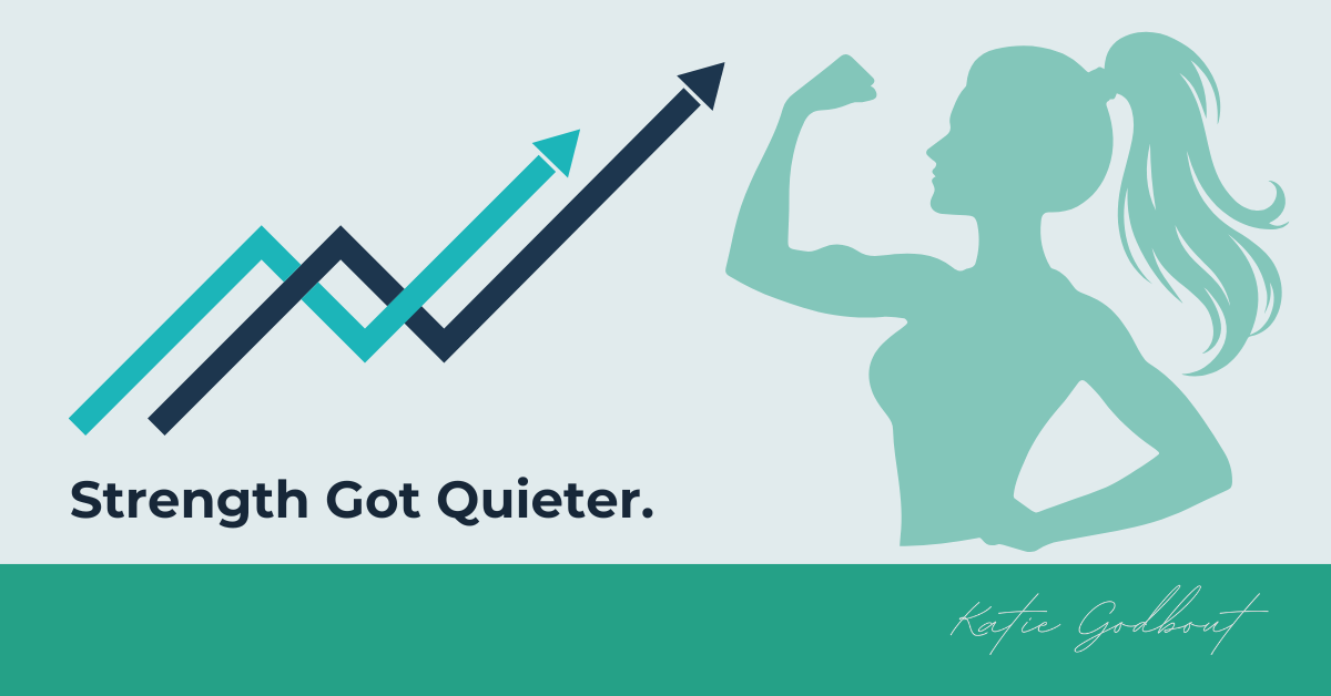 Strength Got Quieter.